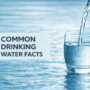 9 Common Drinking Water Facts and What Your Water is Really Like