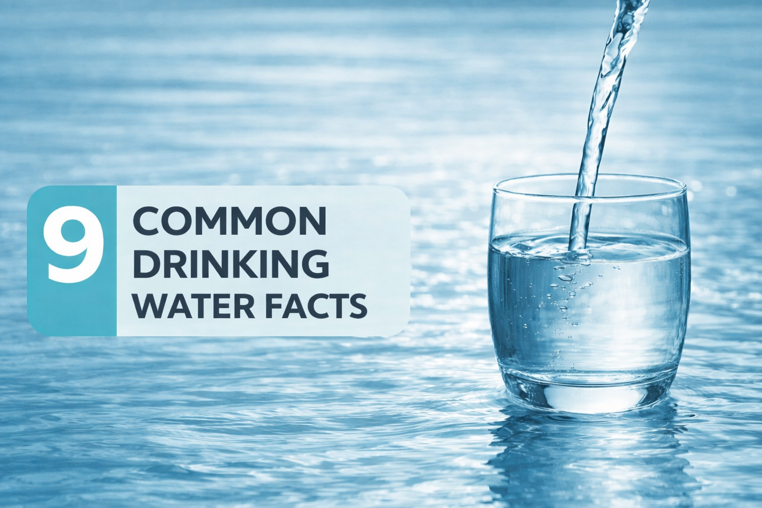 9 Common Drinking Water Facts and What Your Water is Really Like